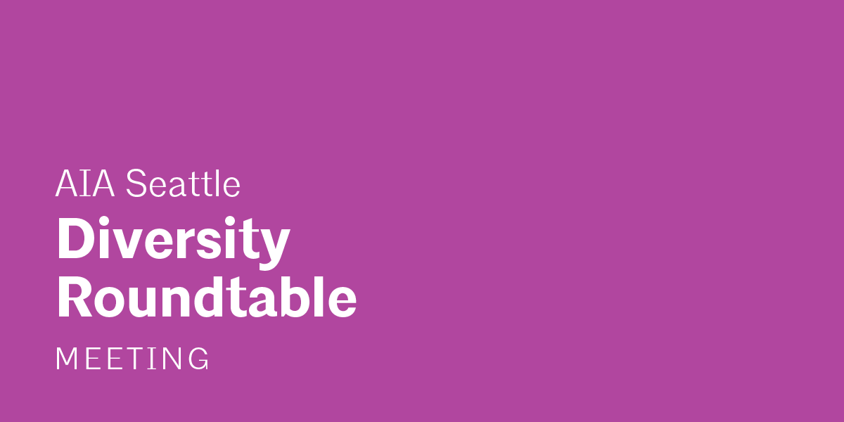 Purple background with "AIA Seattle Diversity Roundtable Meeting" text in white