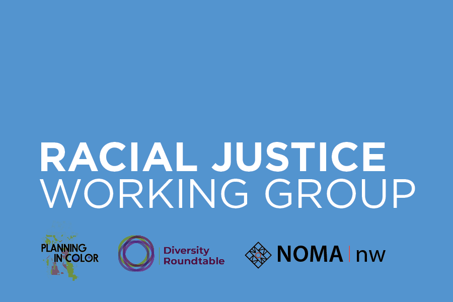 The Racial Justice Working Group (RJWG) plans and executes AIA Seattle’s Culture Change in Practice: A Leadership Cohort series in close collaboration with NOMA NW and Planning in Color.