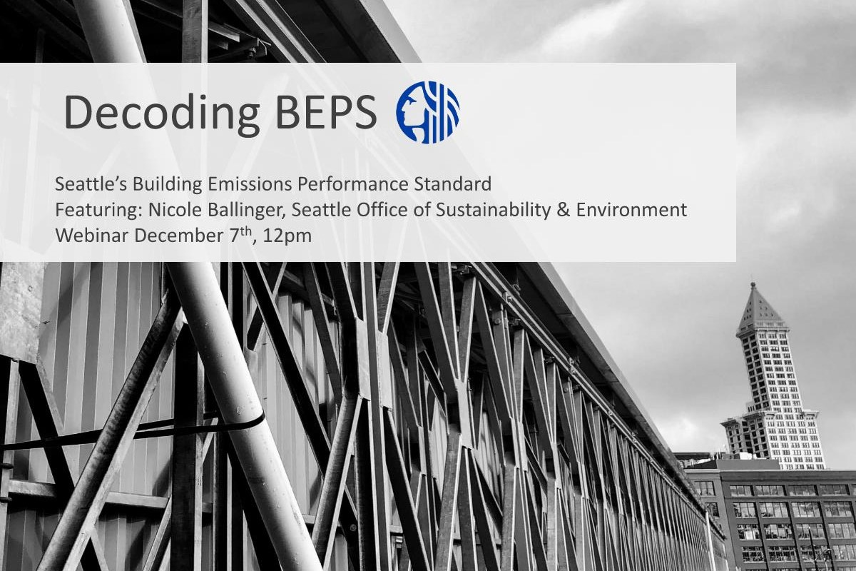 Learn about the City of Seattle’s proposed Building Emissions Performance Standard (BEPS) and what it might mean for you and your clients.
