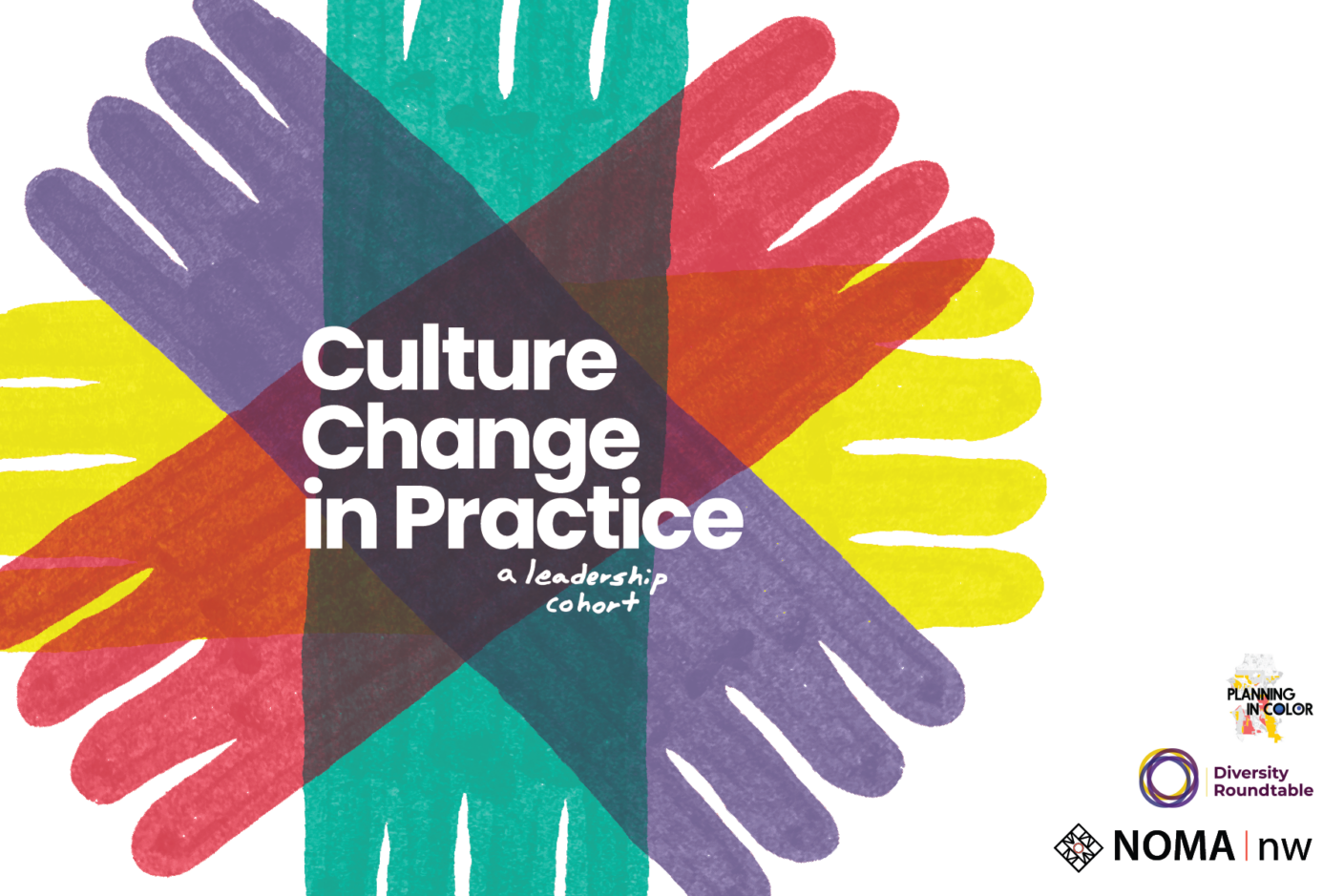 AIA Seattle, in close collaboration with NOMA Northwest and Planning in Color, is proud to announce its third – and newly revitalized – edition of the Culture Change in Practice program.